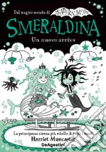 Smeraldina. Un nuovo arrivo. Isadora Moon libro