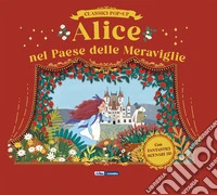 Alice nel paese delle meraviglie. Classici pop-up. Ediz. a colori libro