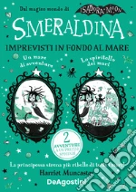 Imprevisti in fondo al mare: Un mare di avventure-Lo spiritello dei mari. Isadora Moon libro