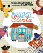 Buonvento ti porta a... scuola. Ediz. a colori libro