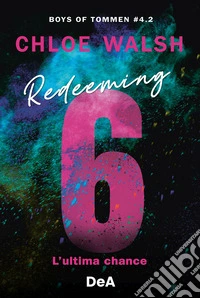 Boys of Tommen. Redeeming 6. L'ultima chance. Vol. 4/2 libro