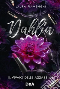 Dahlia. Il vivaio delle assassine
