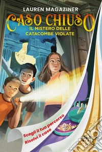 Il mistero delle catacombe violate. Caso chiuso libro