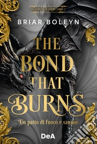The bond that burns. Bloodwing Academy series. Vol. 2 libro