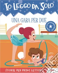 Una gara per due. Io leggo da solo libro
