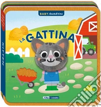 La gattina. Baby sbucaditino in feltro. Ediz. a colori libro