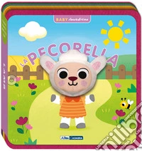 La pecorella. Baby sbucaditino in feltro. Ediz. a colori libro