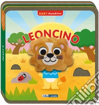 Il leoncino. Baby sbucaditino in feltro. Ediz. a colori libro