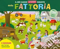 Il mio album sticker gigante della fattoria. Ediz. a colori libro
