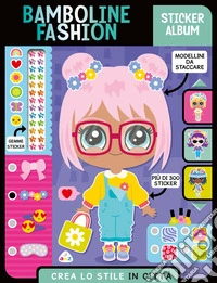 Bamboline fashion. Sticker album. Crea lo stile in città. Ediz. a colori libro