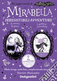 Irresistibili avventure. Mirabella libro
