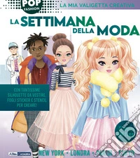 La settimana della moda. La mia valigetta creativa. Ediz. illustrata. Con pennarelli. Con Adesivi libro