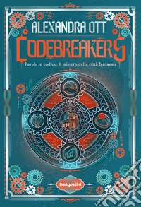 Codebreakers. Parole in codice. Il mistero della città fantasma libro