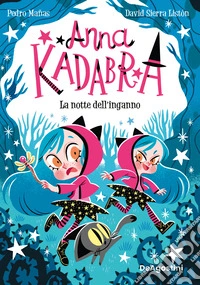 La notte dell'inganno. Anna Kadabra