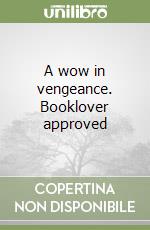 A wow in vengeance. Booklover approved
