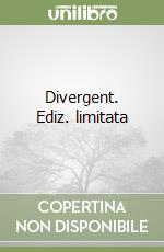 Divergent. Ediz. limitata