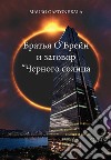 I fratelli O'Brain e il complotto di Sole Nero. Ediz. russa libro di Sala Mauro Gastone