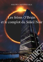 Les frères O'Brain et le complot du Soleil Noir libro