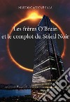 Les frères O'Brain et le complot du Soleil Noir libro