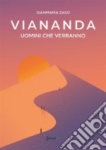 Viananda. Uomini che verranno libro