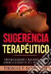 Sugerencia terapéutico. Enfermedades tratadas con medios sugerente e hipnótico libro