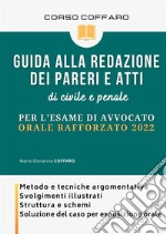 Guida alla redazione dei pareri e atti di civile e penale. Per l'esame di avvocato