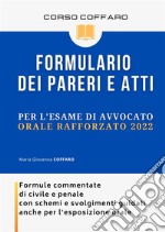 Formulario dei pareri e atti per l'esame di avvocato 2020. Formule commentate di civile e penale con schemi e svolgimenti guidati