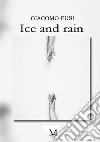 Ice and rain libro di Fusi Giacomo