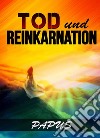 Tod und Reinkarnation libro