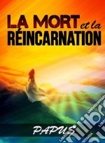 La mort et la réincarnation libro