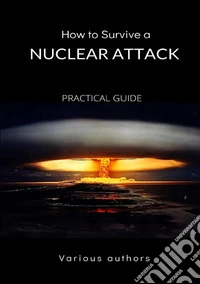 How to survive a nuclear attack. Practical guide