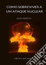 Como sobreviver a um ataque nuclear. Guia prático libro