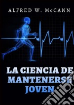 La ciencia de mantenerse joven libro