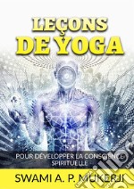 Leçons de Yoga. Pour développer la conscience spirituelle libro