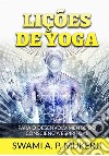 Lições de yoga. Para o desenvolvimento do consciência espiritual libro di Mucherji Swami A. P.