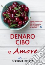 Denaro, cibo e amore. Pacificare il corpo e la sua paura di morire per accedere al nuovo libro