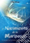 El nacimiento de la mariposa. Texto frecuencial para tu transformació. En 28 idiomas de la Tierra libro di Gallego Katia