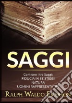 Saggi: Fiducia in se stessi-Natura-Uomini rappresentativi libro