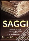 Saggi: Fiducia in se stessi-Natura-Uomini rappresentativi libro di Emerson Ralph Waldo