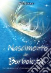 O nascimento da borboleta. Texto de frequência para a tua transformação. Em 28 línguas da Terra libro di Gallego Katia