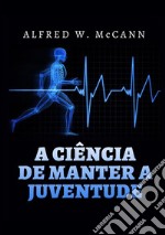 A ciência de manter a juventude libro