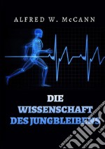 Die Wissenschaft des Jungbleibens libro