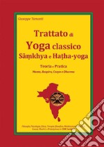 Trattato di yoga classico, Samkhya e Hatha-yoga. Teoria e pratica. Mente, respiro, corpo e dharma libro