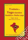 Trattato di yoga classico, Samkhya e Hatha-yoga. Teoria e pratica. Mente, respiro, corpo e dharma libro