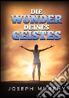 Die Wunder deines geistes libro