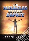 Les miracles de votre esprit libro