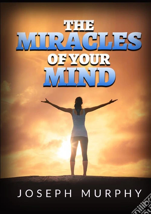 The miracles of your mind