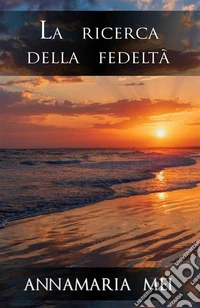 La ricerca della fedeltà