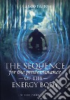 The sequence. For the predominance of the energy body libro di Baston Marco