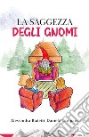 La saggezza degli gnomi libro